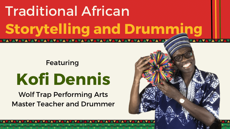 Traditional African storytelling and drumming by Kofi Dennis